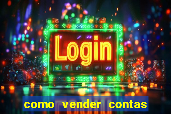 como vender contas de jogos